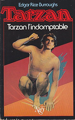 Tarzan : l'intégrale : les aventures de lord Greystoke. Vol. 7. Tarzan l'indomptable