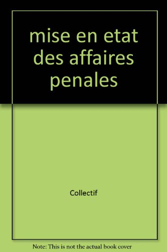 La Mise en état des affaires pénales : rapports