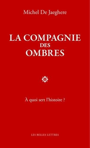 La compagnie des ombres : à quoi sert l'histoire ?