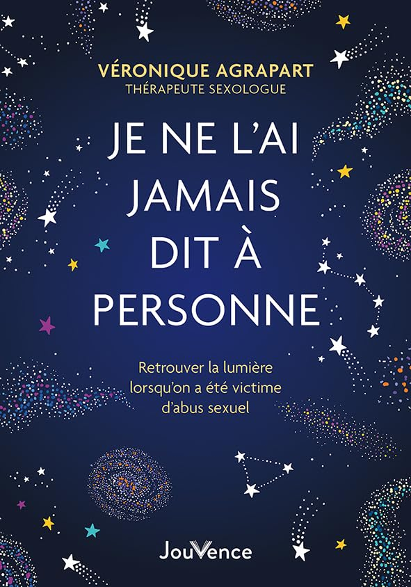 Je ne l'ai jamais dit à personne : retrouver la lumière lorsqu'on a été victime d'abus sexuel