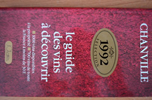 Chanville 1992 : guide des vins à découvrir 1992