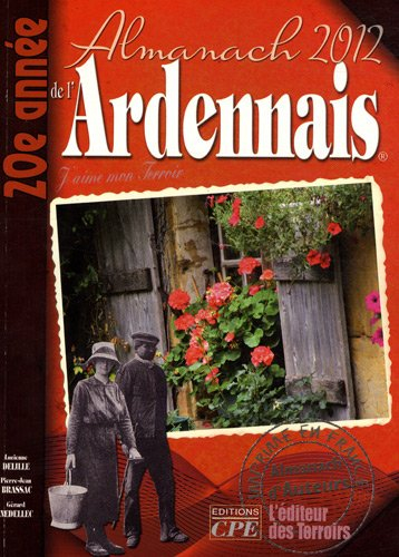 Almanach du Champenois et Ardennais 2012 : j'aime mon terroir