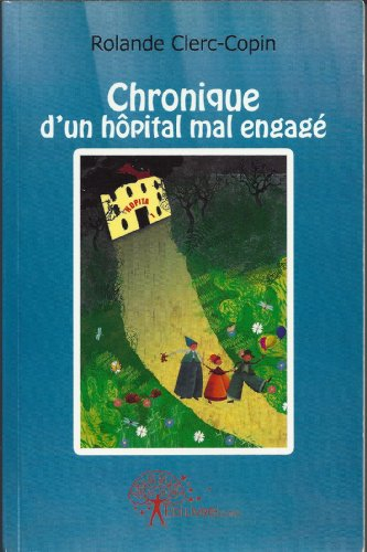 chronique d'un hôpital mal engagé
