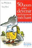 50 jours pour devenir parfaitement méchant