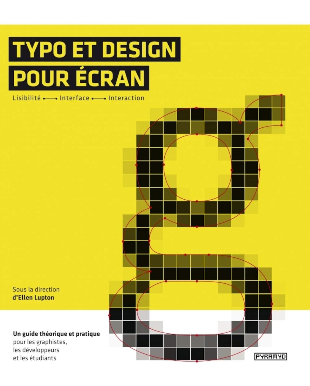 Typo et design pour écran : lisibilité, interface, interaction : un guide théorique et pratique pour