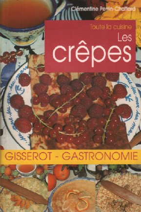 Les crêpes : toute la cuisine