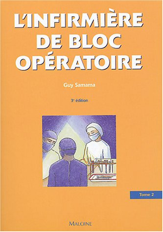 L'infirmière de bloc opératoire. Vol. 2. Orthopédie, traumatologie, urologie, gynécologie, chirurgie