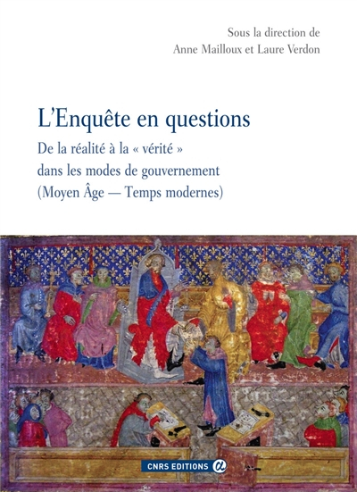 L'enquête en questions : de la réalité à la vérité dans les modes de gouvernement : Moyen Age, temps