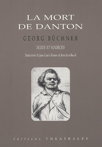 La mort de Danton : un drame : texte et sources