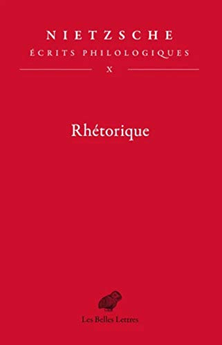 Ecrits philologiques. Vol. 10. Rhétorique