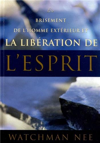 le brisement de l'homme extérieur et la libération de l'esprit