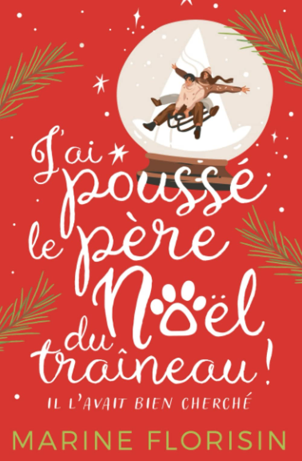 J'ai poussé le père Noël du traîneau ! (Il l'avait bien cherché): Romance de Noël
