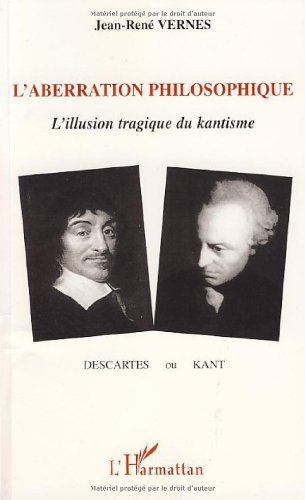 L'aberration philosophique : l'illusion tragique du kantisme