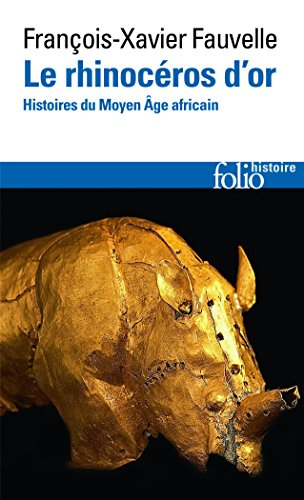 Le rhinocéros d'or : histoires du Moyen Age africain