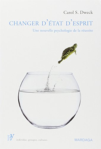 Changer d'état d'esprit : une nouvelle psychologie de la réussite
