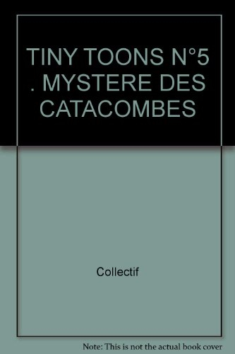 Tiny Toons. Vol. 5. Le Mystère des catacombes
