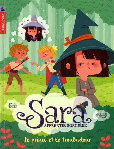 Sara apprentie sorcière. Vol. 4. Le prince et le troubadour