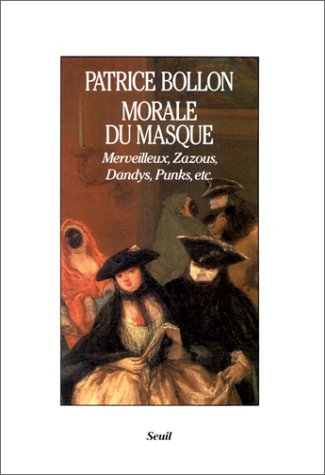 Morale du masque : merveilleux, zazous, dandys, punks, etc.