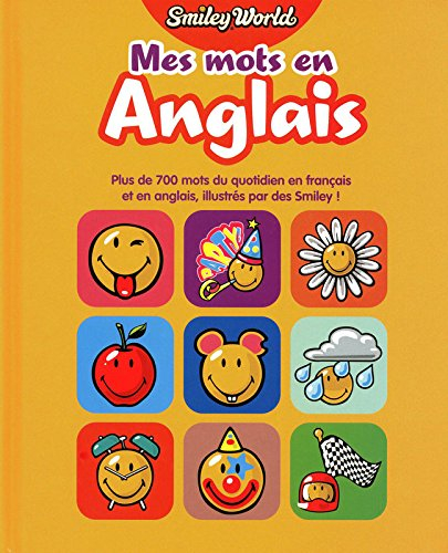 Mes mots en anglais : plus de 700 mots du quotidien en français et en anglais, illustrés par des smi