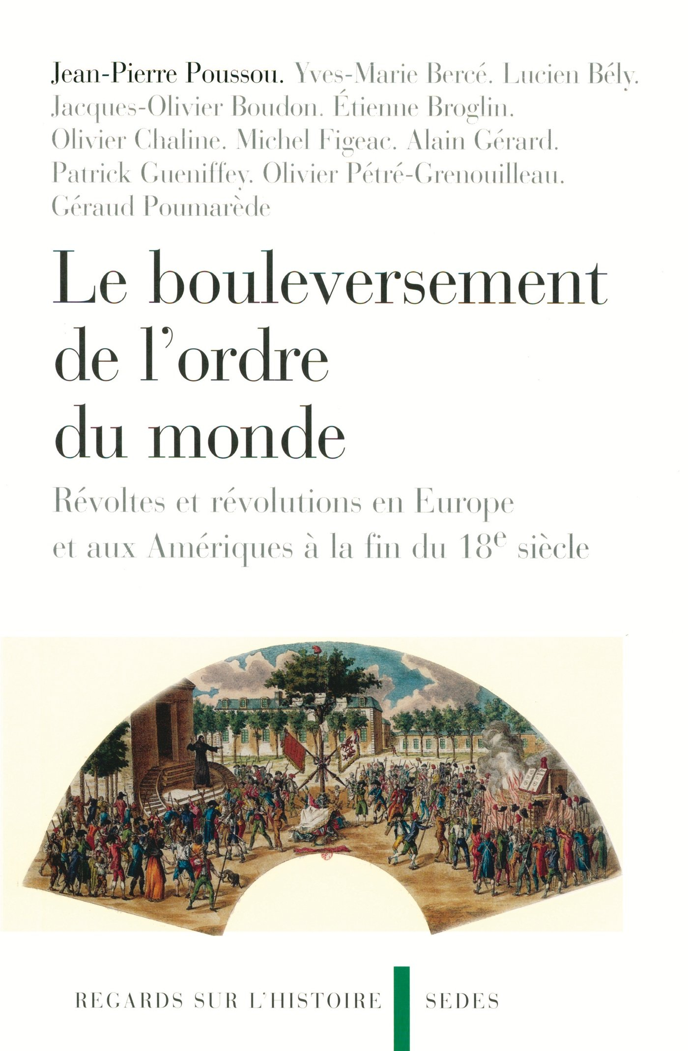 Le bouleversement de l'ordre du monde : révoltes et révolutions en Europe et aux Amériques à la fin 