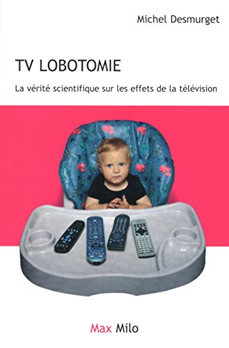 TV lobotomie : la vérité scientifique sur les effets de la télévision
