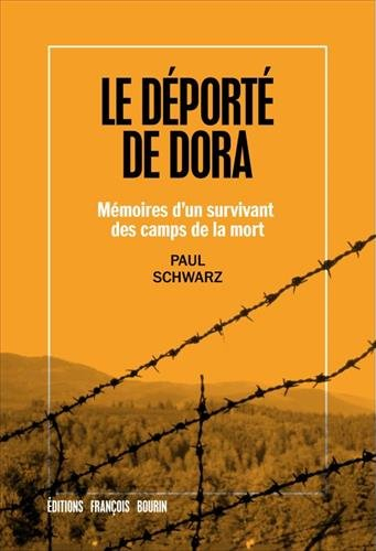 le déporté de dora : mémoires d?un survivant des camps de la mort