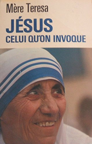 Jésus celui qu'on invoque : prières et méditations pour chaque jour de l'année
