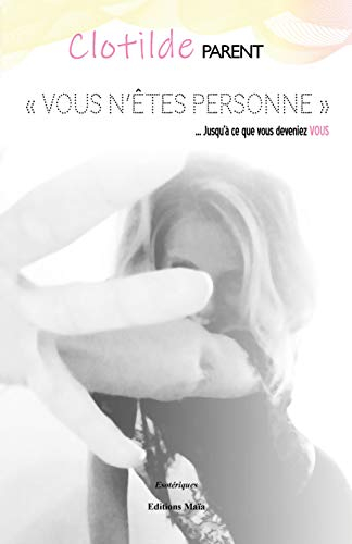 « Vous n?êtes personne » ... Jusqu?à ce que vous deveniez VOUS