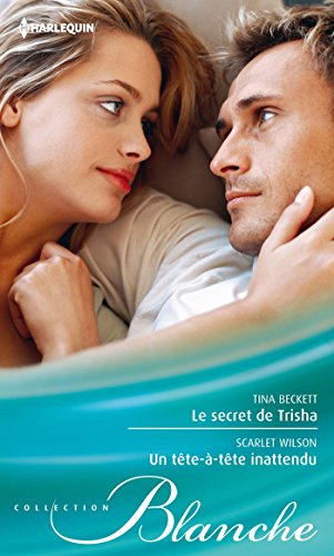 Le secret de Trisha. Un tête-à-tête inattendu