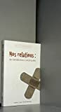 Nos Relations : des Benedictions Compliquees