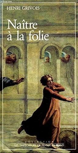 Naître à la folie