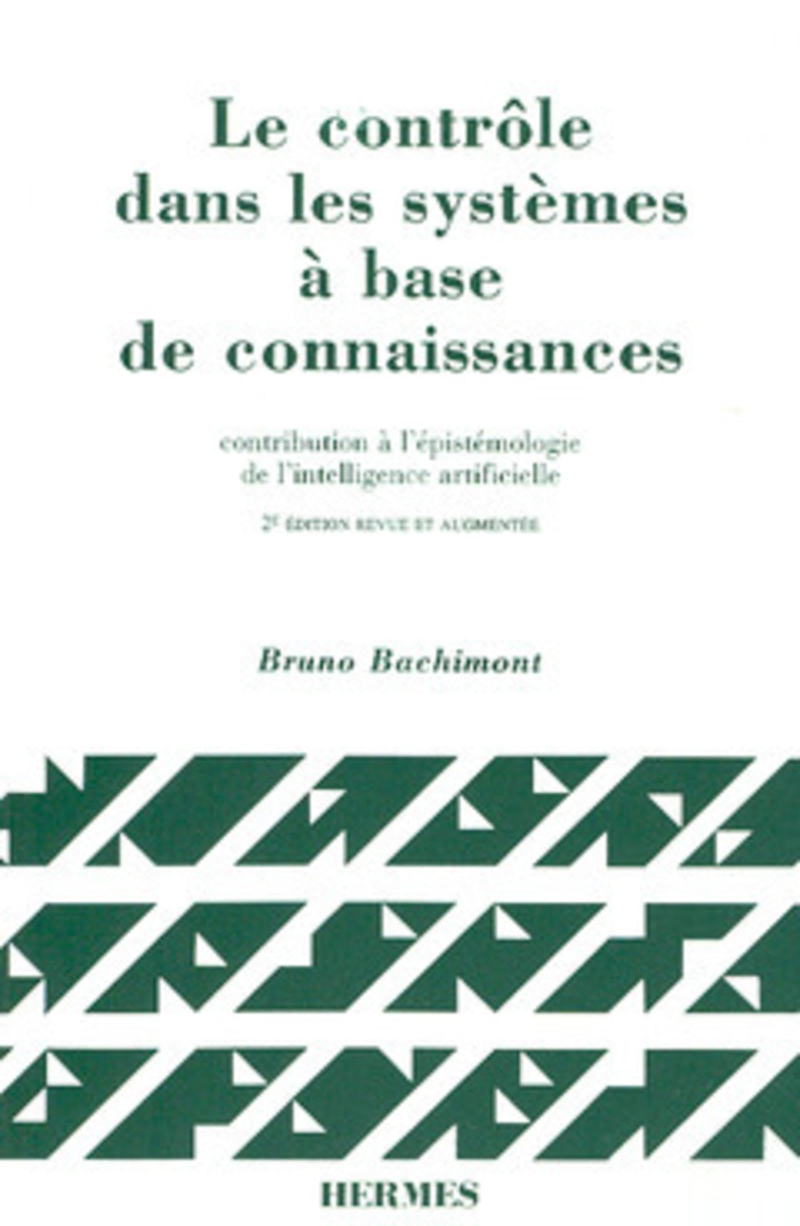 Le Contrôle dans les systèmes à base de connaissances : contribution à l'épistémologie de l'intellig
