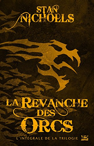 La revanche des orcs : l'intégrale de la trilogie