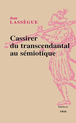 Ernst Cassirer : du transcendantal au sémiotique