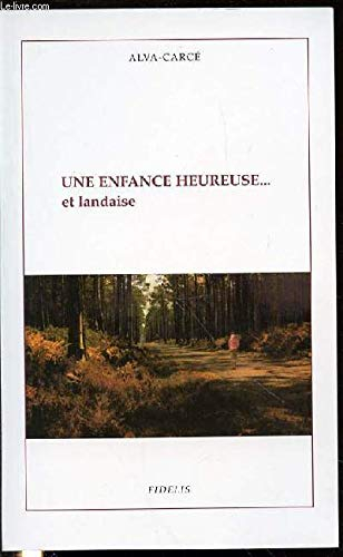 UNE ENFANCE HEUREUSE... ET LANDAISE.