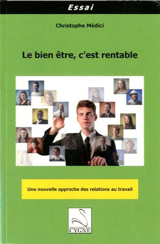 Le bien être, c'est rentable : une nouvelle approche des relations au travail