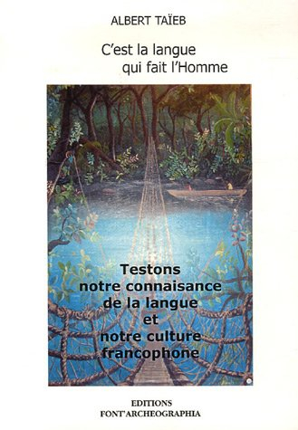 c'est la langue qui fait l'homme ! : testons notre connaissance de la langue et notre culture franco