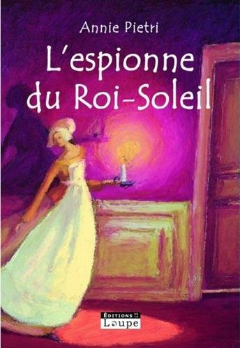 L'espionne du Roi-Soleil