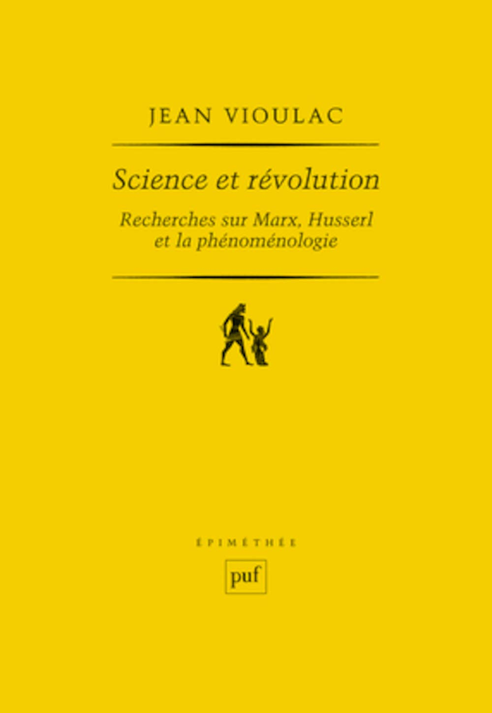 Science et révolution : recherches sur Marx, Husserl et la phénoménologie