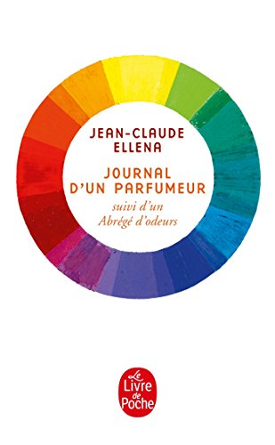 Journal d'un parfumeur. Un abrégé d'odeurs