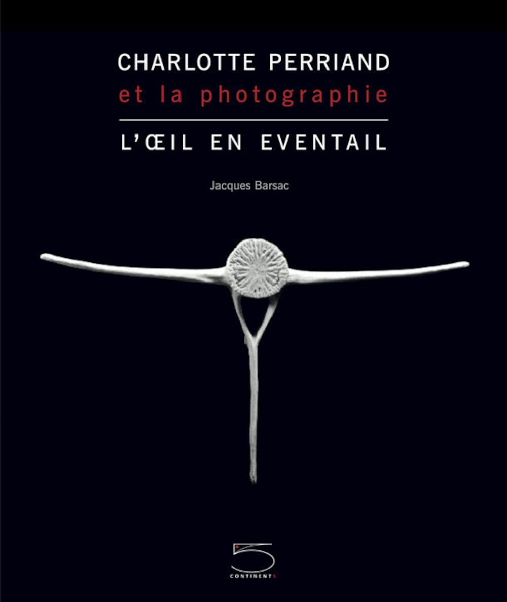 Charlotte Perriand et la photographie : l'œil en éventail