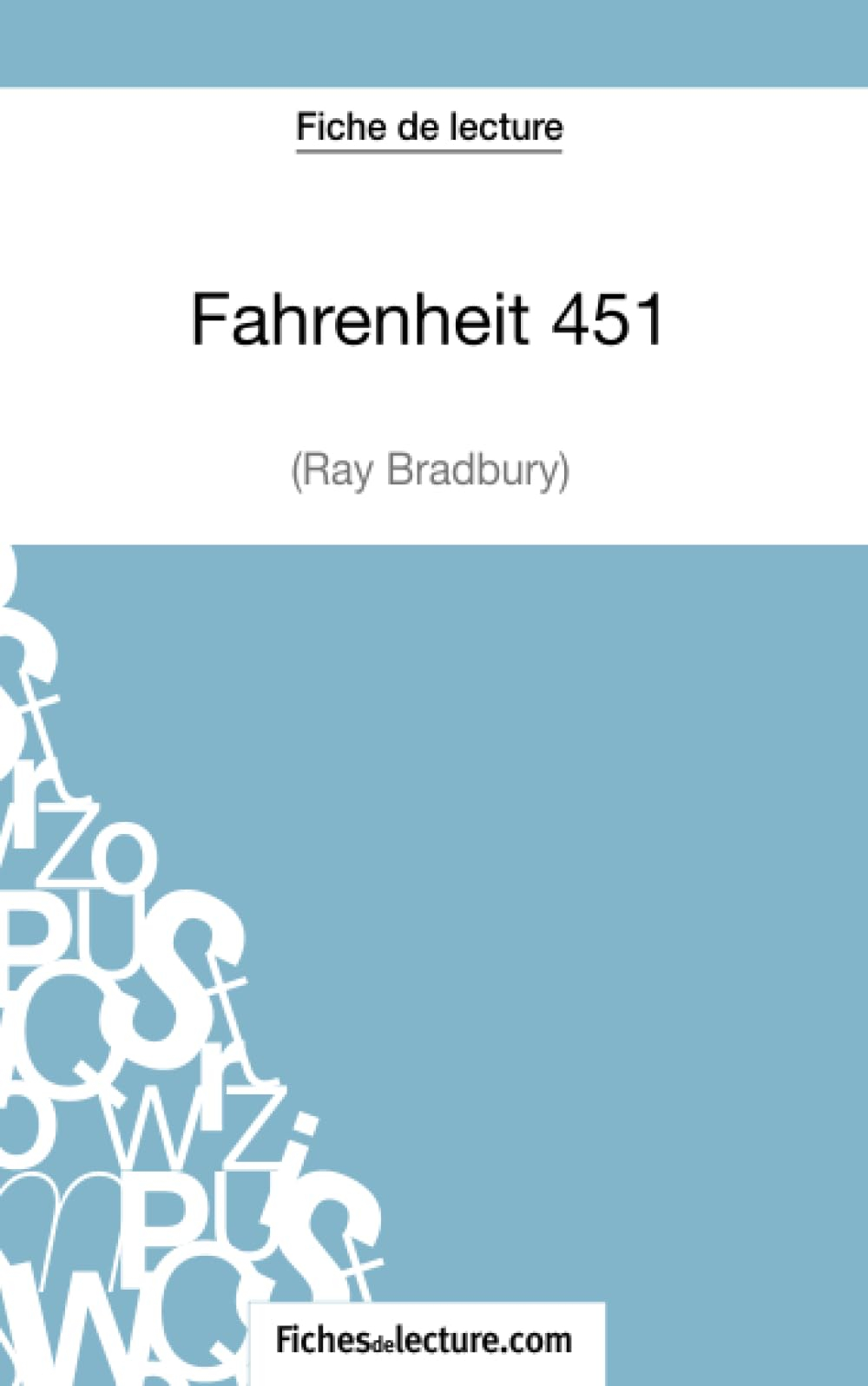 Fahrenheit 451 de Ray Bradbury (Fiche de lecture) : Analyse complète de l'oeuvre