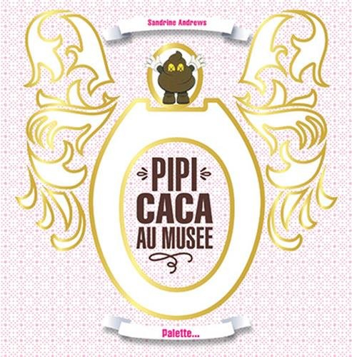 Pipi caca au musée