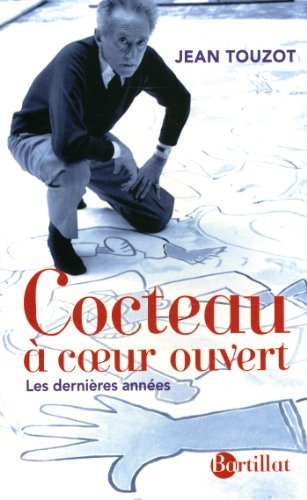 Cocteau à coeur ouvert : les dernières années