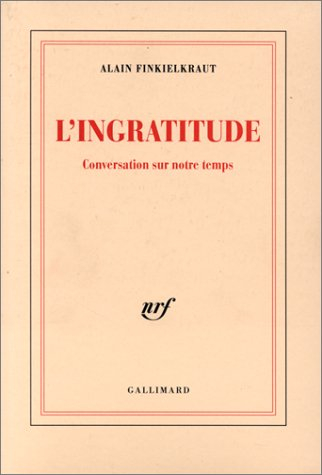 L'ingratitude : conversation sur notre temps