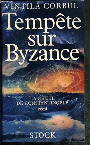 Tempête sur Byzance : la chute de Constantinople