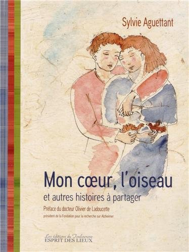 Mon coeur, l'oiseau : et autres histoires à partager