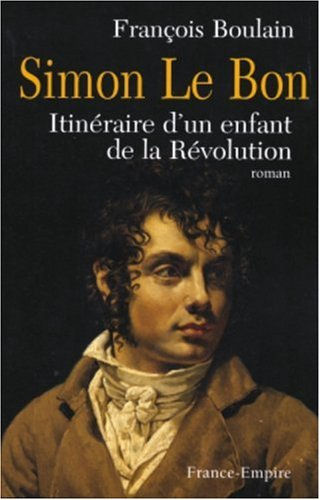 Simon le Bon : itinéraire d'un enfant de la Révolution