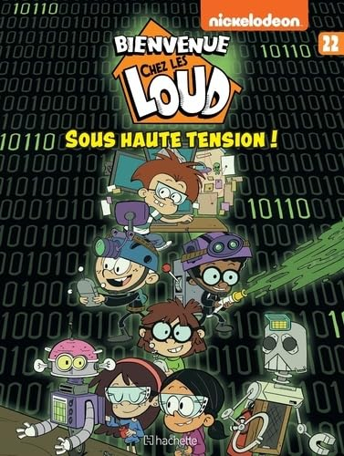 Bienvenue chez les Loud. Vol. 22. Sous haute tension !