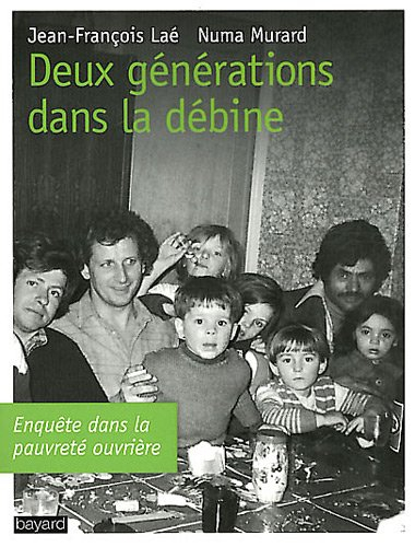 Deux générations dans la débine : enquête dans la pauvreté ouvrière